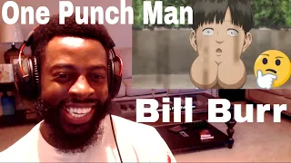 Bill Burr | One Punch Man | E Dewz Reacts