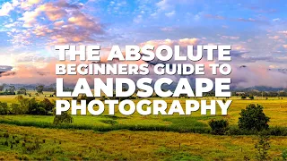 The Absolute Beginners Guide to Landscape Photography