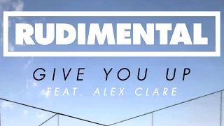 Rudimental - Give You Up ft. Alex Clare [Official Audio]