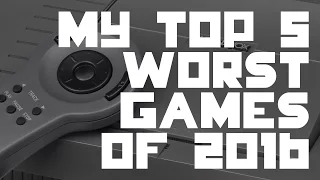 My Top 5 Worst Games of 2016 - IMPLANTgames