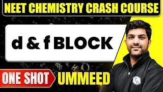 d & f BLOCK in 1 Shot: All Concepts, Tricks & PYQs | NEET Crash Course | Ummeed