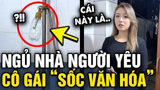 Sang phòng bạn trai NGỦ 1 HÔM, cô gái 'SỐC VĂN HÓA' khi vừa bước chân vào nhà tắm | Tin 3 Phút