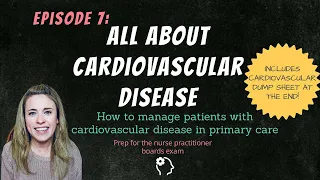 ALL ABOUT CARDIOVASCULAR DISEASE| Management of CVD in primary care| Nurse Practitioner Boards Prep