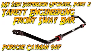 My $15K Suspension Upgrade, Part 2: Tarett Engineering Front Sway Bar (Porsche Cayman S 987.2)
