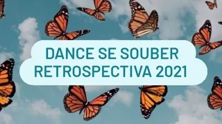 🔴🔴🔴DANCE SE SOUBER RETROSPECTIVA 2021 🔴🔴🔴