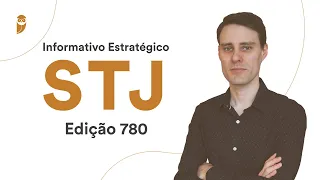 Informativo Estratégico STJ - Edição 780