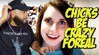 Do Chicks Really Be Like This - Crazy Girlfriend Comp #1