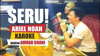 SERU! Ariel NOAH Karaokean Bareng Ahmad Dhani!