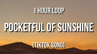 Natasha Bedingfield - Pocketful of Sunshine"I got a pocket got a pocketful of sunshine"[TikTok Song]