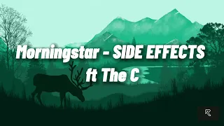 Morningstar - SIDE EFFECTS ft The C (Unofficial Lyrics)