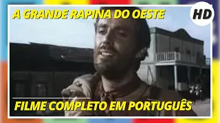 A Grande Rapina do Oeste | HD | Faroeste | Filme Completo em Português