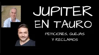 Júpiter en Tauro, peticiones, quejas y reclamos