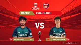 Mobile Grand Final: mr tomboyYT - CNFC-FIREWOLF | eFootball™ Championship 2024 Arsenal FC Finals