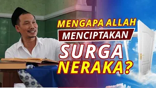 Gus Baha | Mengapa Allah Menciptakan Surga dan Neraka?