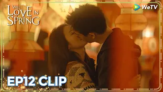 ENG SUB | Clip EP12 | ❤️ Sweet kiss 😍 | WeTV | Will Love in Spring