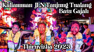 Batu Gajah Sri Maha Kaliamman Thiruvizha 2023 (Jalan Tanjung Tualang)