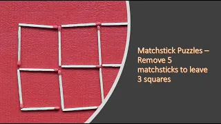Matchstick Puzzles – Remove 5 matchsticks to leave 3 squares - Shorts