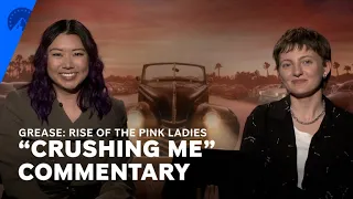 Grease: Rise Of The Pink Ladies | "Crushing Me" Cast Commentary | Paramount+