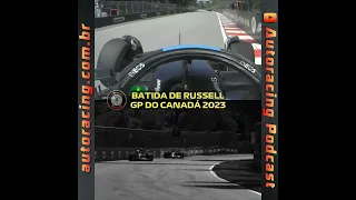 BATIDA DE GEORGE RUSSELL NA CORRIDA DO GP DO CANADÁ DA F1 2023 #shorts