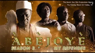 ABEJOYE  SEASON 3|| MY DEFENDER|| PART 1