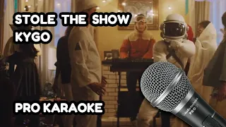 Kygo - Stole The Show (Pro Karaoke)