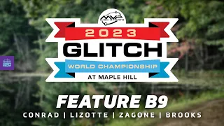 2023 MVP Glitch World Championships | FINAL B9 | Conrad, Lizotte, Zagone, Brooks | Maple Hill DGC