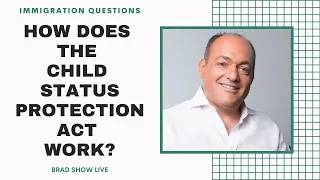 How Does the Child Status Protection Act Work? | Immigration Law Advice 2021