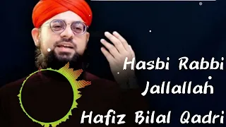 Hasbi Rabbi Jallallah best Naat Song by Hafiz Bilal Qadri