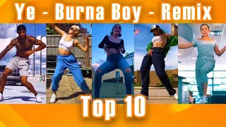 Ye - Burna Boy (Remix) Top 10 | Tiktok Dance Compilation 2021 | Tiktok Dance Challenges Part 04