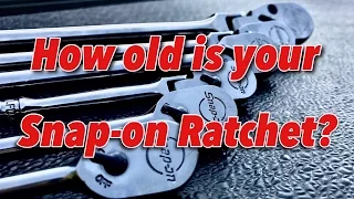 How Old Is Your Snap-on Ratchet?