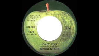 1975 HITS ARCHIVE: Only You - Ringo Starr (stereo 45--#1 A/C)