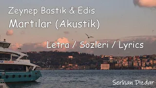 Zeynep Bastık & Edis - Martılar (Akustik) Sözleri / Lyrics / Letra