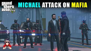 MICHAEL ATTACK ON MAFIA | GTA 5 GAMEPLAY | #14