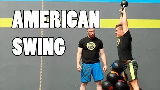 HOW TO DO AMERICAN SWING WITH THE KETTLE BELL