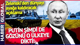 Zelenski'den Şoke Eden Açıklama: Putin Ukrayna'dan Sonra Orayı İşgal Edecek