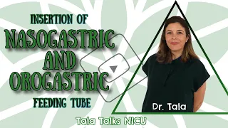 HOW TO: insert a Nasogastric or Orogastric feeding tube - Tala Talks NICU