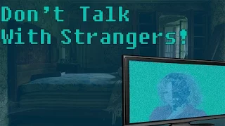 Oddly F#cking Terrifying! - Don't Chat With Strangers