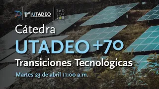 Cátedra Utadeo + 70 | Desafíos y oportunidades de la transición energética en Colombia
