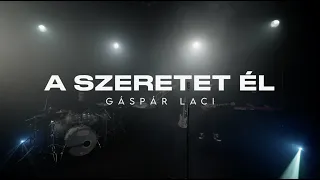 GÁSPÁR LACI LIVE 2023 - A SZERETET ÉL