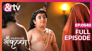 Indian Mythological Journey of Lord Krishna Story - Paramavatar Shri Krishna - Episode 540 - And TV