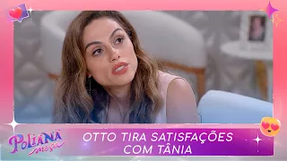 Otto tira satisfações com Tânia | Poliana Moça (15/09/22)