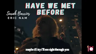 Sarah Barrios - Have We Met Before (with Eric Nam) (one hour loop)