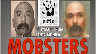 MOBSTER “PHYSCO” FROM SANTA MONICA (HIS OWN FAMILY ON THE LIST)