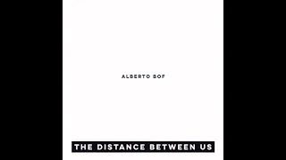 The distance between us -Alberto Bof