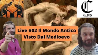 Live #02 Il Mondo Antico Visto Dal Medioevo @caliburn6914