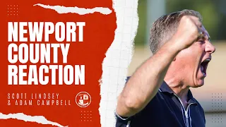 NEWPORT COUNTY REACTION | Scott Lindsey & Adam Campbell