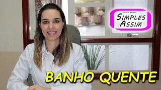 Banho quente - cuidados com a pele - Rafaela Frigério Lopes, Dermatologista