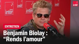 Benjamin Biolay, à propos de son nouveau single 'Rends l'amour' : "pas une chanson d'amour lamba"