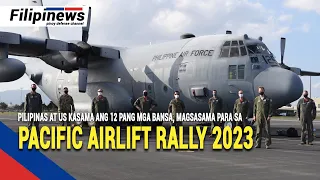 PILIPINAS, HOST SA PAPARATING NA PACIFIC AIRLIFT RALLY 2023. US AT 12 BANSA SASALI DIN SA PAGSASANAY