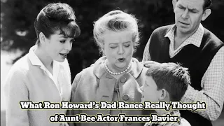 What Ron Howard’s Dad Rance Really Thought of Aunt Bee Actor Frances Bavier